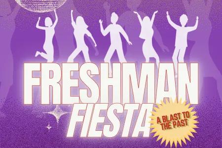 Freshman Fiesta : Blast to the Past