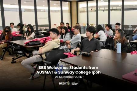 SBS Welcomes Students from AUSMAT &amp; Sunway College Ipoh